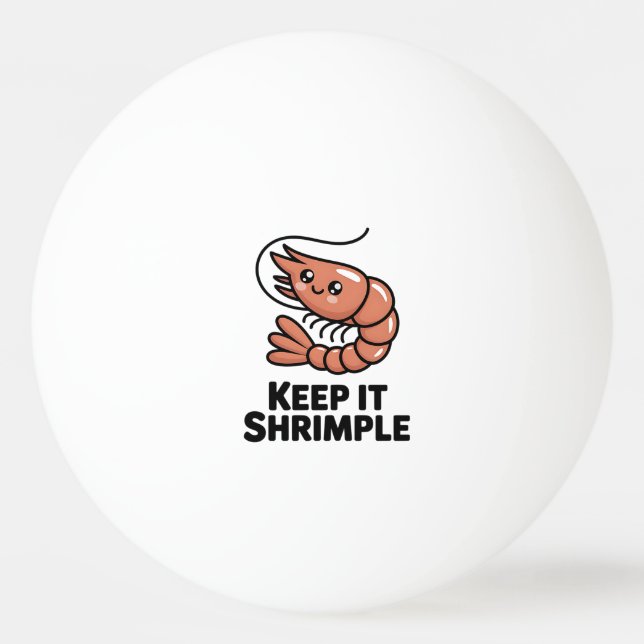 Bolinha De Ping Pong Keep It Shrimple Kawaii Shrimp (Frente)