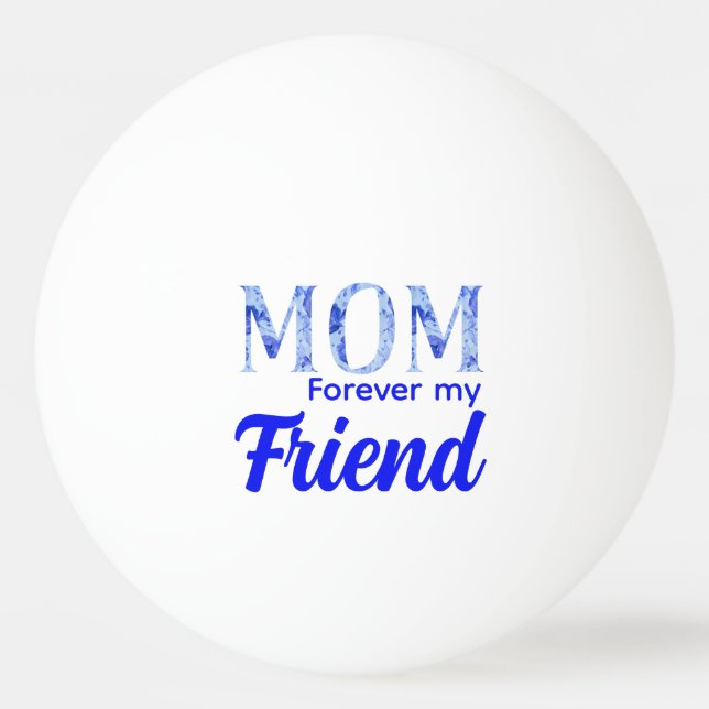 Bolinha De Ping Pong Modern Elegant Mother’s Day|Forever Friend (Frente)