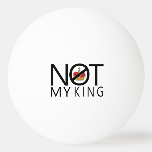 Bolinha De Ping Pong Não Meu Rei (Frente)