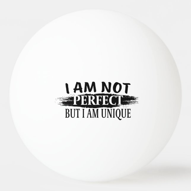 Bolinha De Ping Pong Não sou perfeito, mas sou único (Frente)
