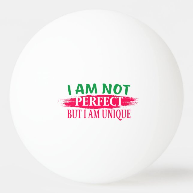 Bolinha De Ping Pong Não sou perfeito, mas sou único (Frente)