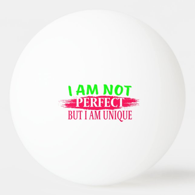 Bolinha De Ping Pong Não sou perfeito, mas sou único (Frente)