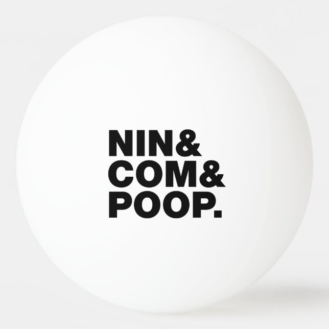 BOLINHA DE PING PONG NIN & COM & POOP. (Frente)