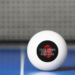 Bolinha De Ping Pong Podcast do Crime Verdadeiro Obcecado