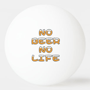 BOLINHA DE PING PONG SEM CERVEJA SEM VIDA