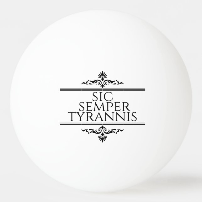 Bolinha De Ping Pong Sic Semper Tyrannis (Frente)