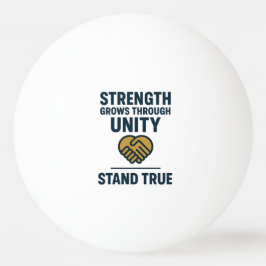 Bolinha De Ping Pong Strength grows through unity stand true prompt