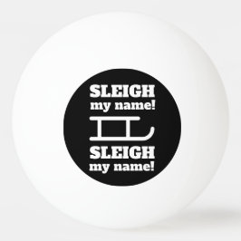 Bolinha De Ping Pong Typografo Sleigh meu nome!
