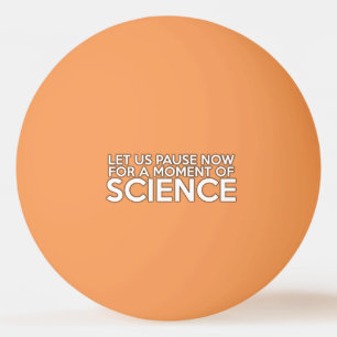 BOLINHA DE PING PONG VAMOS PAUSAR AGORA POR UM MOMENTO DE CIÊNCIA