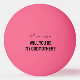 Bolinha De Ping Pong Will You Be My Godmother Godparent Proposal Player