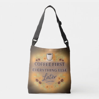 Bolsa Ajustável Coffee First, Everything Else Later – coffee lover