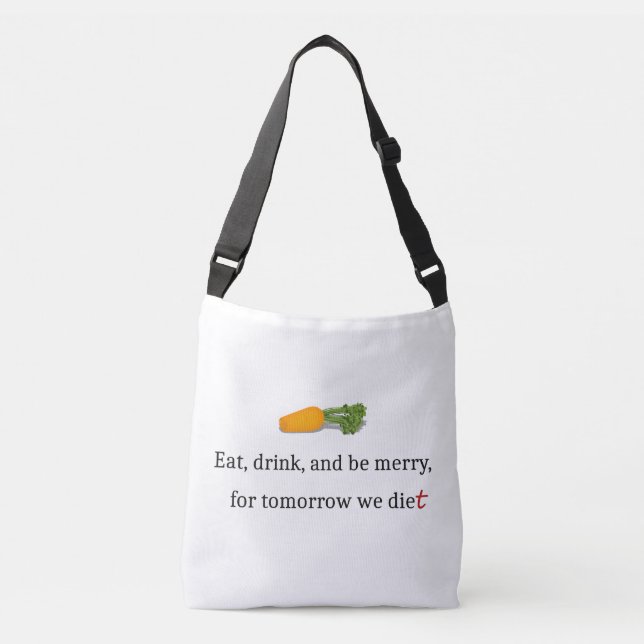 Bolsa Ajustável "Coma, Beba, e seja Feliz, para amanhã, comemos" (Frente)