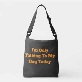 Bolsa Ajustável Estou Só Falando Com Meu Cachorro Hoje Cachorro En