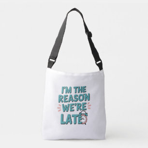 Bolsa Ajustável Eu sou a razão de estarmos atrasados - Engraçada c
