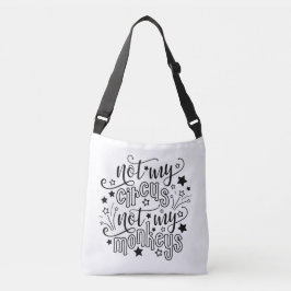 Bolsa Ajustável Não é Meu Circo Não São Meus Macacos Divertido Mãe