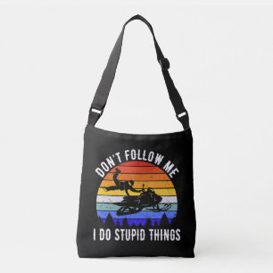 Bolsa Ajustável Não me sigas Eu faço coisas estúpidas - Snowmobile