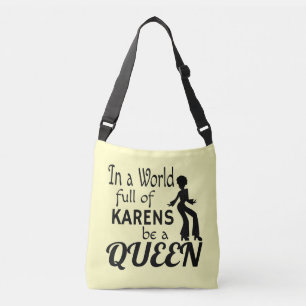 Bolsa Ajustável Num mundo de KARENS seja uma RAINHA