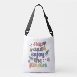 Bolsa Ajustável Pare e aproveite as flores