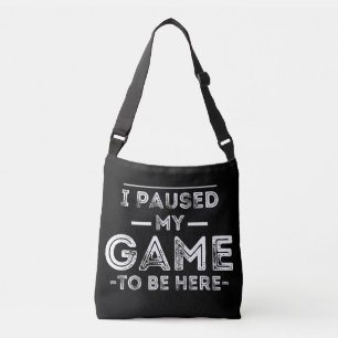 Bolsa Ajustável Pausei meu jogo para estar aqui diversão sarcástic
