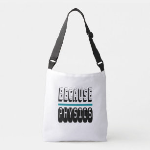 Bolsa Ajustável Porque o Nerd de Ciência da FÍSICA é Sarcástico.