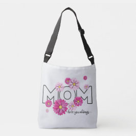 Bolsa Ajustável Te Amo Sempre Mãe, Dia de as mães
