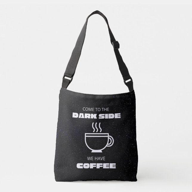 Bolsa Ajustável Venha para o lado negro, temos café (Frente)