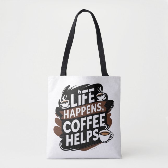 Bolsa de café engraçada - A vida acontece no café (Frente)