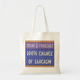 Bolsa Tote 100% de chance de sarcasmo