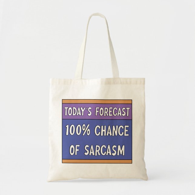 Bolsa Tote 100% de chance de sarcasmo (Frente)