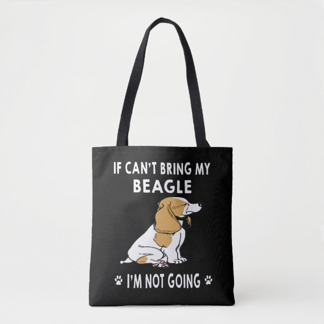 Bolsa Tote 6 Se eu não puder trazer meu beagle eu não vou (Frente)