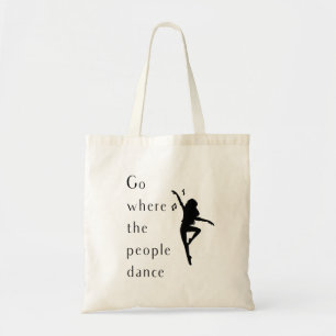 Bolsa Tote A Camisa De Dança Vai Para Onde As Pessoas Dança