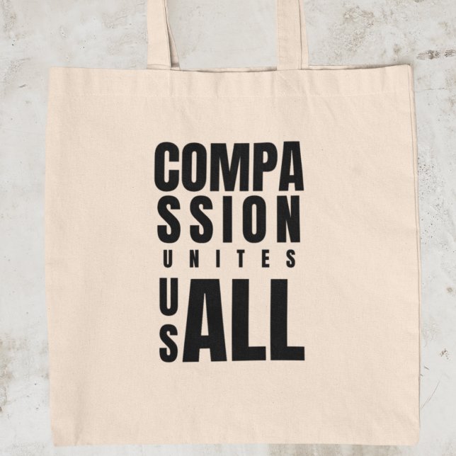 Bolsa Tote A compaixão nos une Ativismo pela Justiça Social (Get yours today and be a part of the change you want to see in the world!)
