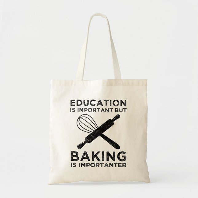 Bolsa Tote A Educação É Importante, Mas A Baking É Importante (Frente)