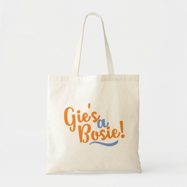 Bolsa Tote A Gie é uma Bosie! Dialeto Doric Escocês (Frente)