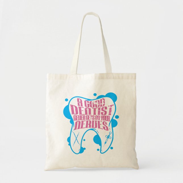 Bolsa Tote A Good Dentist Never Gets On Your NervesFunny Dent (Frente)