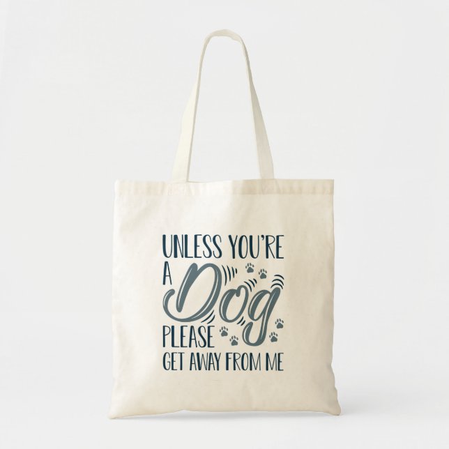 Bolsa Tote A menos que você seja um cão (Frente)