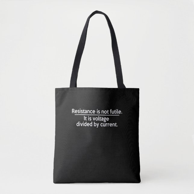 Bolsa Tote A Resistência Não É Fútil - Lei Ohms - Eletrônica (Frente)