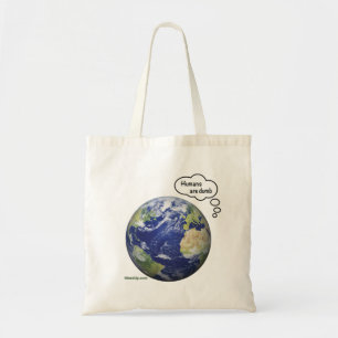 Bolsa Tote A Terra pensa que os humanos são burros