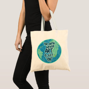 Bolsa Tote A Terra Sem Arte É Apenas Eh
