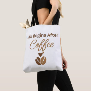 Bolsa Tote A Vida Começa Depois do Café, Aconchegante Café da