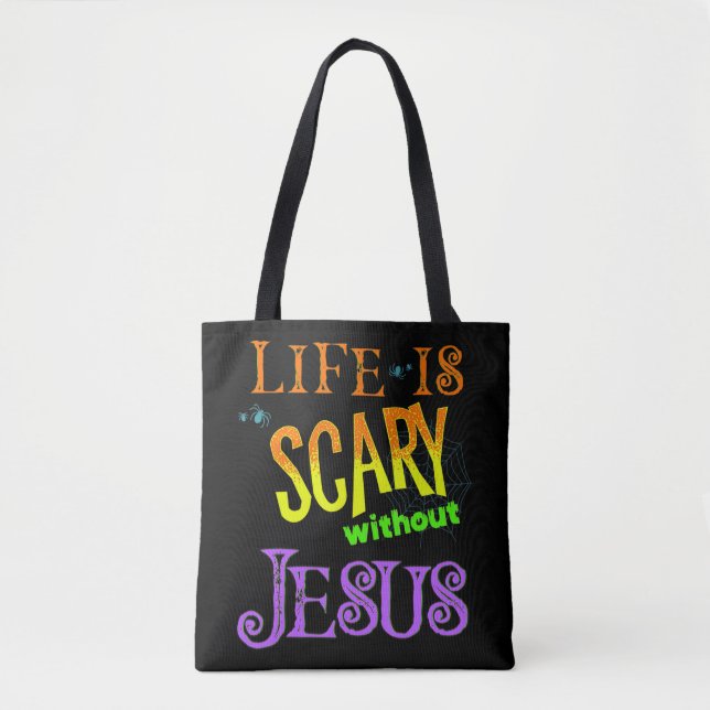 Bolsa Tote A vida é assustadora sem Jesus Christian Halloween (Frente)