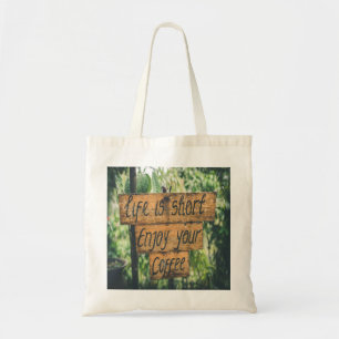 Bolsa Tote A vida é curta, aproveite seu café