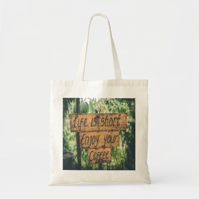 Bolsa Tote A vida é curta, aproveite seu café (Frente)