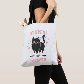 Bolsa Tote A Vida é Melhor Com Cabelo de Gato em Todo Lugar,