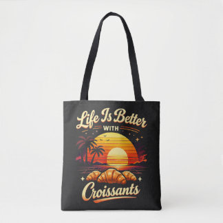Bolsa Tote A Vida É Melhor Com Croissants