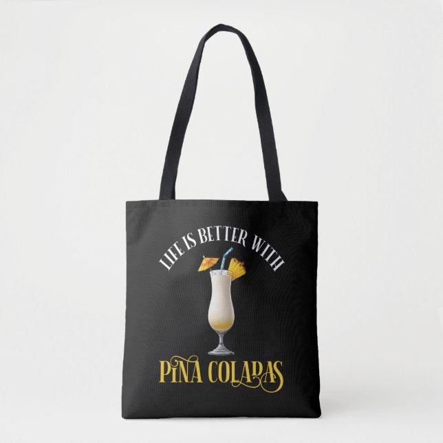 Bolsa Tote A Vida É Melhor Com Pina Coladas (Frente)