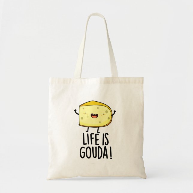 Bolsa Tote "A Vida É O Goda Funny Positive Cheese Pun" (Frente)