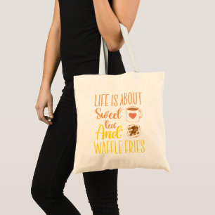Bolsa Tote A Vida É Sobre Chá Doce E Fritas De Waffle Engraça