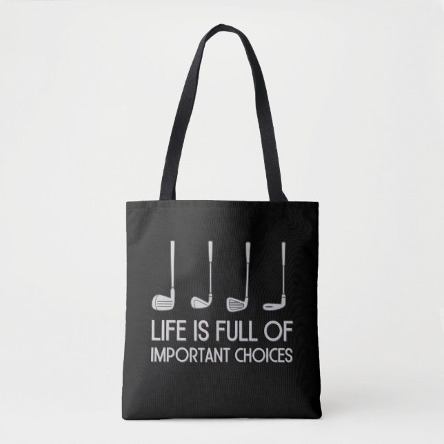 Bolsa Tote A Vida Está Cheia De Escolhas Importantes Golfe Go (Frente)