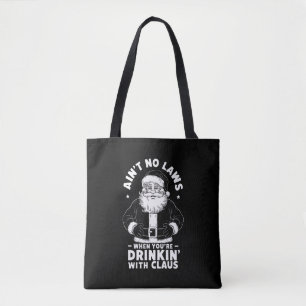 Bolsa Tote Aint No Laws When You Bebendo With Claus Cristo